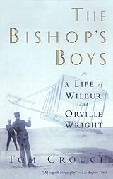 eBook (epub) The Bishop's Boys: A Life of Wilbur and Orville Wright de Tom D. Crouch