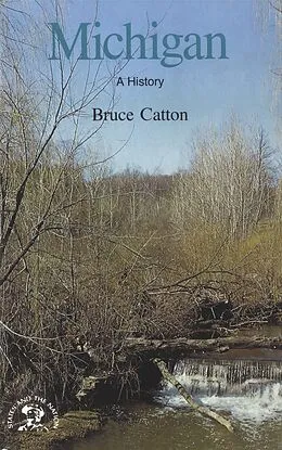 E-Book (epub) Michigan: A Bicentennial History (States and the Nation) von Bruce Catton
