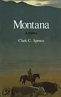 E-Book (epub) Montana: A Bicentennial History (States and the Nation) von Clark C. Spence