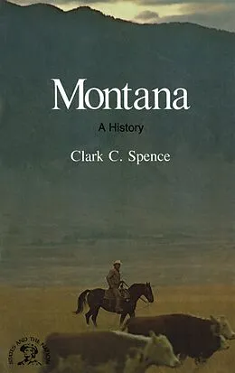 E-Book (epub) Montana: A Bicentennial History (States and the Nation) von Clark C. Spence