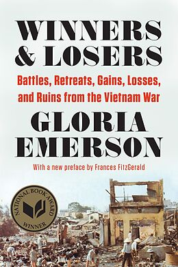 eBook (epub) Winners & Losers: Battles, Retreats, Gains, Losses, and Ruins from the Vietnam War de Gloria Emerson