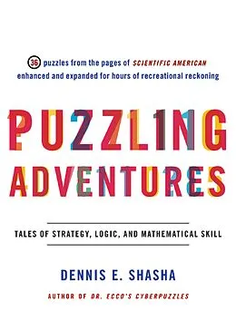 E-Book (epub) Puzzling Adventures: Tales of Strategy, Logic, and Mathematical Skill von Dennis E. Shasha