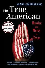 Kartonierter Einband The True American von Giridharadas Anand