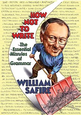 E-Book (epub) How Not to Write: The Essential Misrules of Grammar von William Safire