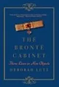 Kartonierter Einband The Brontë Cabinet von Lutz Deborah