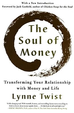 Couverture cartonnée The Soul of Money - Transforming Your Relationship with Money and Life de Lynne Twist, Jack Canfield