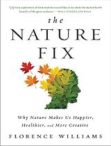 Kartonierter Einband The Nature Fix von Florence Williams