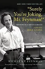 Kartonierter Einband (Kt) "Surely You're Joking, Mr. Feynman!" - Adventures of a Curious Character von Richard P. Feynman, Bill Gates, Ralph Leighton