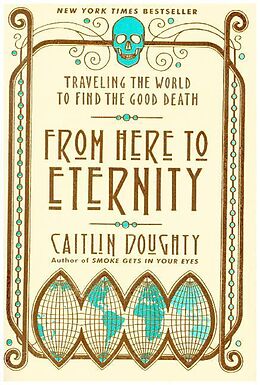 Kartonierter Einband From Here to Eternity von Caitlin Doughty