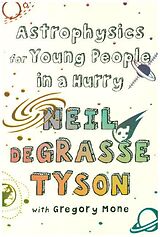 Kartonierter Einband Astrophysics for Young People in a Hurry von Neil deGrasse Tyson, Gregory Mone