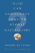 Couverture cartonnée Can Democracy Survive Global Capitalism? de Robert Kuttner