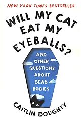 Kartonierter Einband Will My Cat Eat My Eyeballs? von Caitlin Doughty, Dianné Ruz