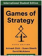 Kartonierter Einband Games of Strategy von Avinash K. Dixit, Susan Skeath, David McAdams