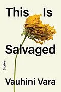 E-Book (epub) This Is Salvaged von Vauhini Vara