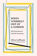 E-Book (epub) Write Yourself Out of a Corner von Alice Laplante