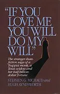 E-Book (epub) "If You Love Me, You Will Do My Will" von Stephen G. Michaud, Hugh Aynesworth
