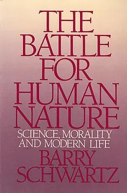 E-Book (epub) The Battle for Human Nature: Science, Morality and Modern Life von Barry Schwartz