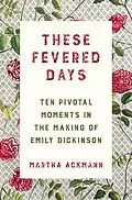 E-Book (epub) These Fevered Days von Martha Ackmann