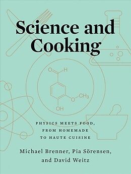 Livre Relié Science and Cooking: Physics Meets Food, from Homemade to Haute Cuisine de Michael Brenner, Pia Sörensen, David Weitz