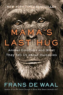 eBook (epub) Mama's Last Hug: Animal Emotions and What They Tell Us about Ourselves de Frans de Waal