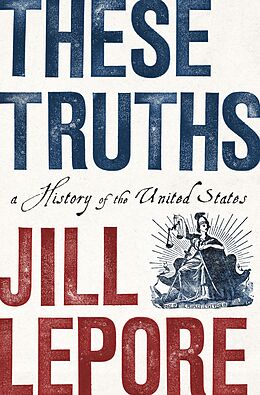 E-Book (epub) These Truths: A History of the United States von Jill Lepore