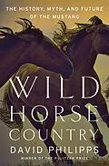 E-Book (epub) Wild Horse Country von David Philipps