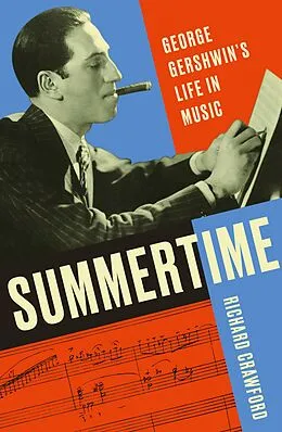 E-Book (epub) Summertime: George Gershwin's Life in Music von Richard Crawford