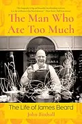 E-Book (epub) The Man Who Ate Too Much von John Birdsall
