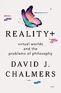 E-Book (epub) Reality+: Virtual Worlds and the Problems of Philosophy von David J. Chalmers