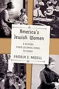 E-Book (epub) America's Jewish Women: A History from Colonial Times to Today von Pamela S. Nadell