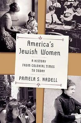 E-Book (epub) America's Jewish Women: A History from Colonial Times to Today von Pamela S. Nadell