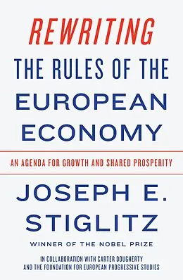 E-Book (epub) Rewriting the Rules of the European Economy von Joseph E. Stiglitz