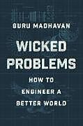 Livre Relié Wicked Problems: How to Engineer a Better World de Guru Madhavan