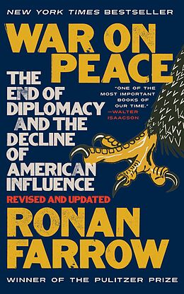 eBook (epub) War on Peace: The End of Diplomacy and the Decline of American Influence de Ronan Farrow