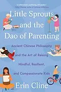 E-Book (epub) Little Sprouts and the Dao of Parenting von Erin M. Cline