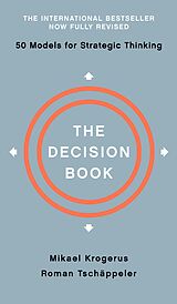 eBook (epub) The Decision Book: Fifty Models for Strategic Thinking (Fully Revised Edition) de Mikael Krogerus, Roman Tschäppeler