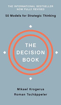 eBook (epub) The Decision Book: Fifty Models for Strategic Thinking (Fully Revised Edition) de Mikael Krogerus, Roman Tschäppeler