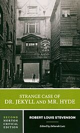 Kartonierter Einband (Kt) Strange Case of Dr. Jekyll and Mr. Hyde - A Norton Critical Edition von Robert Louis Stevenson, Deborah Lutz