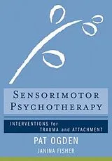 Fester Einband Sensorimotor Psychotherapy von Ogden Pat, Fisher Janina