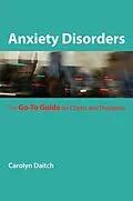 E-Book (epub) Anxiety Disorders: The Go-To Guide for Clients and Therapists (Go-To Guides for Mental Health) von Carolyn Daitch