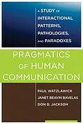 E-Book (epub) Pragmatics of Human Communication von Paul Watzlawick, Janet Beavin Bavelas, Don D. Jackson