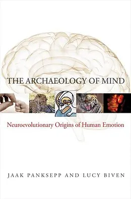 E-Book (epub) The Archaeology of Mind von Jaak Panksepp, Lucy Biven