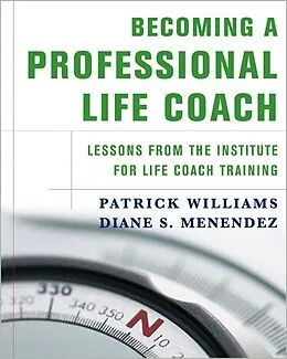 E-Book (epub) Becoming a Professional Life Coach von Diane S. Menendez, Patrick Williams