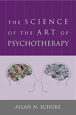 E-Book (epub) The Science of the Art of Psychotherapy von Allan Schore