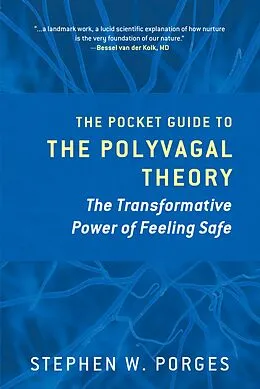 E-Book (epub) The Pocket Guide to the Polyvagal Theory: The Transformative Power of Feeling Safe (Norton Series on Interpersonal Neurobiology) von Stephen W. Porges