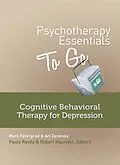 E-Book (epub) Psychotherapy Essentials to Go: Cognitive Behavioral Therapy for Depression (Go-To Guides for Mental Health) von Mark Fefergrad, Ari Zaretsky