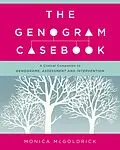 E-Book (epub) The Genogram Casebook: A Clinical Companion to Genograms: Assessment and Intervention von Monica Mcgoldrick