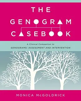 E-Book (epub) The Genogram Casebook: A Clinical Companion to Genograms: Assessment and Intervention von Monica Mcgoldrick