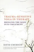 E-Book (epub) Trauma-Sensitive Yoga in Therapy von David Emerson