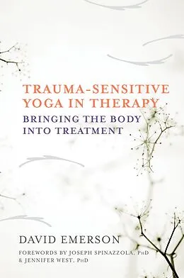 E-Book (epub) Trauma-Sensitive Yoga in Therapy von David Emerson